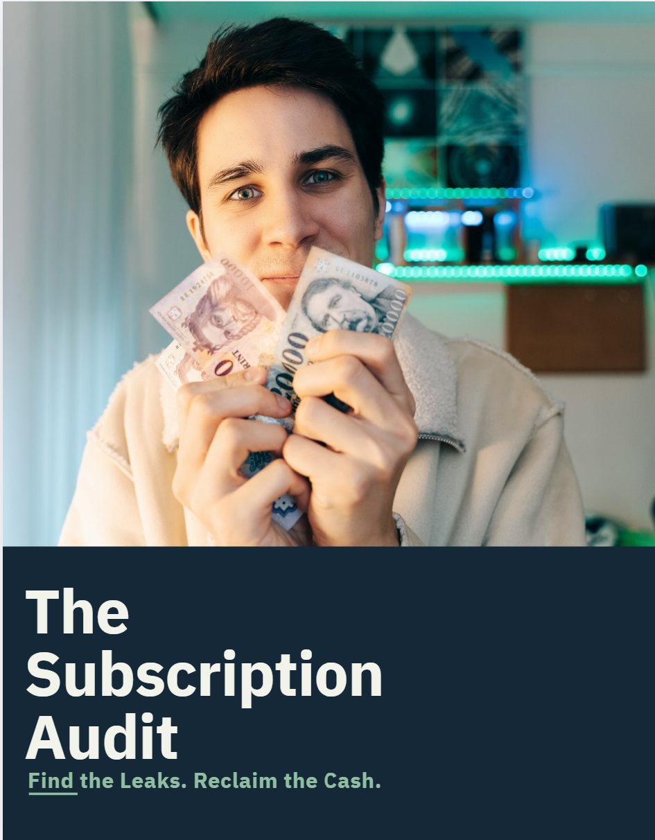 The Subscription Audit: Find the Leaks. Reclaim the Cash